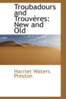 Troubadours and Trouv Res : New and Old - Book