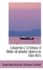 Eduardo E Cristina : A Melo-Dramatic Opera in Two Acts - Book