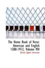 The Home Book of Verse : American and English 1580-1912, Volume VIII - Book