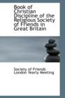 Book of Christian Discipline of the Religious Society of Friends in Great Britain - Book