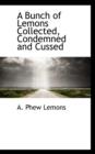 A Bunch of Lemons Collected, Condemned and Cussed - Book