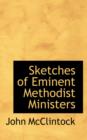 Sketches of Eminent Methodist Ministers - Book