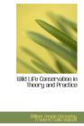 Wild Life Conservation in Theory and Practice - Book