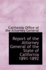 Report of the Attorney General of the State of California 1891-1892 - Book