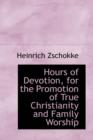 Hours of Devotion, for the Promotion of True Christianity and Family Worship - Book