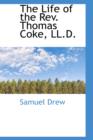 The Life of the REV. Thomas Coke, LL.D. - Book