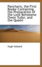 Pancharis, the First Booke Containing the Preparation of the Love Betweene Owen Tudyr, and the Queen - Book