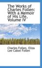 The Works of Charles Follen : With a Memoir of His Life, Volume IV - Book