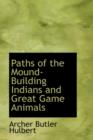 Paths of the Mound-Building Indians and Great Game Animals - Book