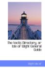 The Vectis Directory, or Isle of Wight General Guide - Book