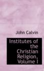Institutes of the Christian Religion, Volume I - Book