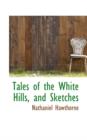 Tales of the White Hills, and Sketches - Book