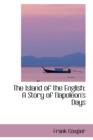 The Island of the English : A Story of Napoleon's Days - Book