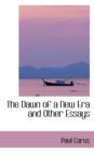 The Dawn of a New Era and Other Essays - Book