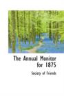 The Annual Monitor for 1875 - Book