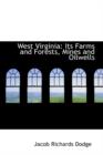 West Virginia : Its Farms and Forests, Mines and Oilwells - Book