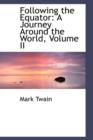 Following the Equator : A Journey Around the World, Volume II - Book
