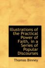 Illustrations of the Practical Power of Faith, in a Series of Popular Discourses - Book