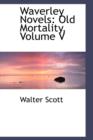 Waverley Novels : Old Mortality, Volume V - Book
