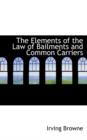 The Elements of the Law of Bailments and Common Carriers - Book