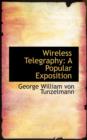 Wireless Telegraphy : A Popular Exposition - Book