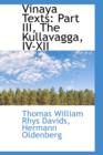 Vinaya Texts : Part III, the Kullavagga, IV-XII - Book