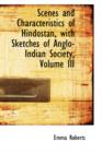 Scenes and Characteristics of Hindostan, with Sketches of Anglo-Indian Society, Volume III - Book