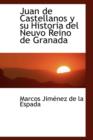 Juan de Castellanos y Su Historia del Neuvo Reino de Granada - Book