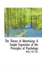 The Theory of Advertising : A Simple Exposition of the Principles of Psychology - Book