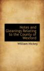 Notes and Gleanings Relating to the County of Wexford - Book