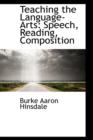 Teaching the Language-Arts : Speech, Reading, Composition - Book