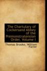 The Chartulary of Cockersand Abbey of the Premonstratensian Order, Volume I - Book