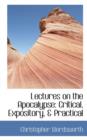 Lectures on the Apocalypse : Critical, Expository, & Practical - Book