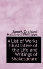 A List of Works Illustrative of the Life and Writings of Shakespeare - Book