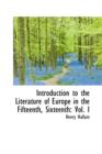 Introduction to the Literature of Europe in the Fifteenth, Sixteenth : Vol. I - Book