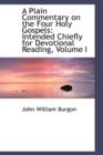 A Plain Commentary on the Four Holy Gospels : Intended Chiefly for Devotional Reading, Volume I - Book