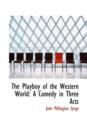The Playboy of the Western World : A Comedy in Three Acts - Book