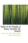 Outline of the Principles of History : (Grundriss Der Historik) - Book