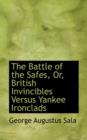 The Battle of the Safes, Or, British Invincibles Versus Yankee Ironclads - Book