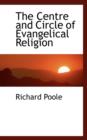 The Centre and Circle of Evangelical Religion - Book