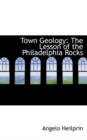 Town Geology : The Lesson of the Philadelphia Rocks - Book