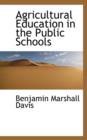 Agricultural Education in the Public Schools - Book