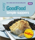 Good Food: Simple Suppers : Triple-tested Recipes - Book