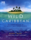 Wild Caribbean : The hidden wonders of the world's most famous islands. - Book