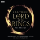 The Lord Of The Rings: The Trilogy : The Complete Collection Of The Classic BBC Radio Production - Book