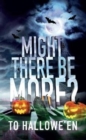 Might There be More to Hallowe'en? - Book