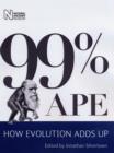 99% Ape : How Evolution Adds Up - Book