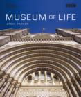 Museum of Life : Accompanies the Major BBC Series - Book