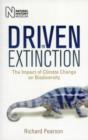 Driven to Extinction : The Impact of Climate Change on Biodiversity - Book
