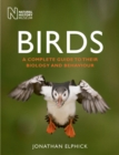 Birds : A Complete Guide to Their Biology and Behaviour - Book